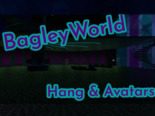 BagleyWorld˸ Vibe and Chill