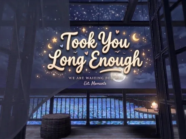 Took You Long Enough