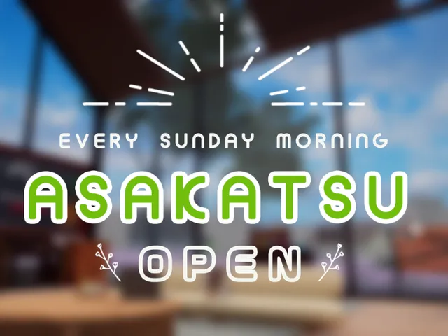 ~ASAKATSU~ EVERY SUNDAY MORNING