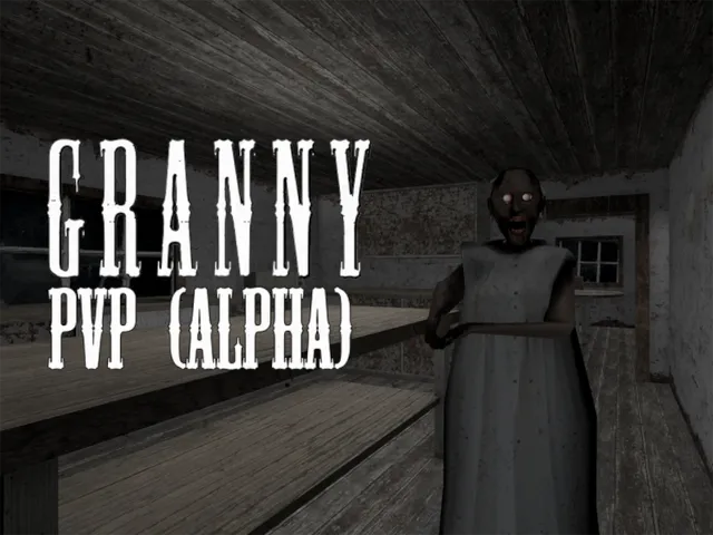 Granny PVP ［Alpha］