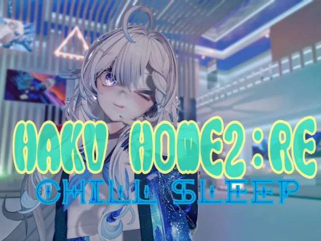 Haku HOME 2˸RE Chill＆Sleep World