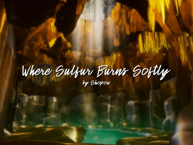 Where Sulfur Burns Softly - ［Project˸ INSPIRATIO］