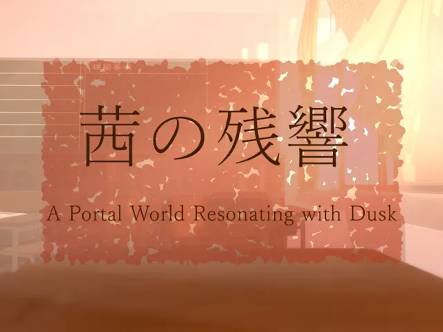 A Portal World Resonating with Dusk - 茜の残響 -