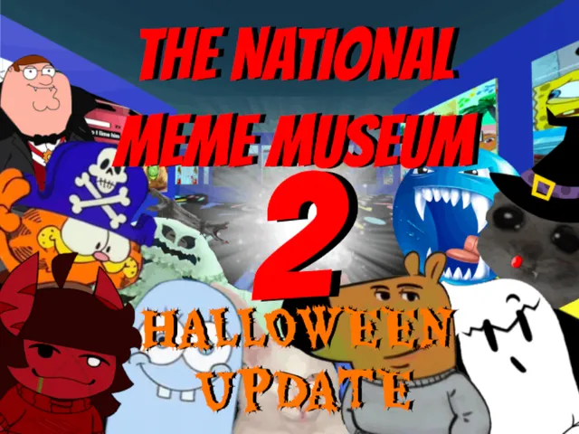 The National Meme Museum 2 （Halloween Update 2024）