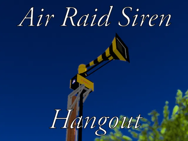 Air Raid Siren Hangout