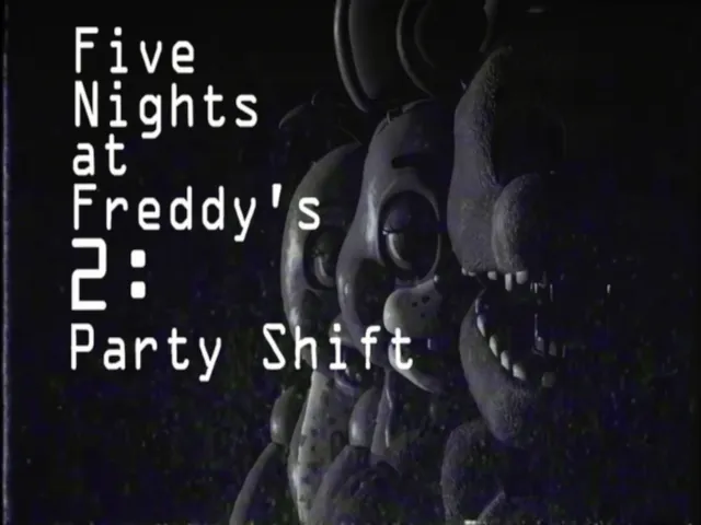 Five Nights at Freddy's 2˸ Party Shift