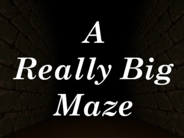 A Really Big Maze