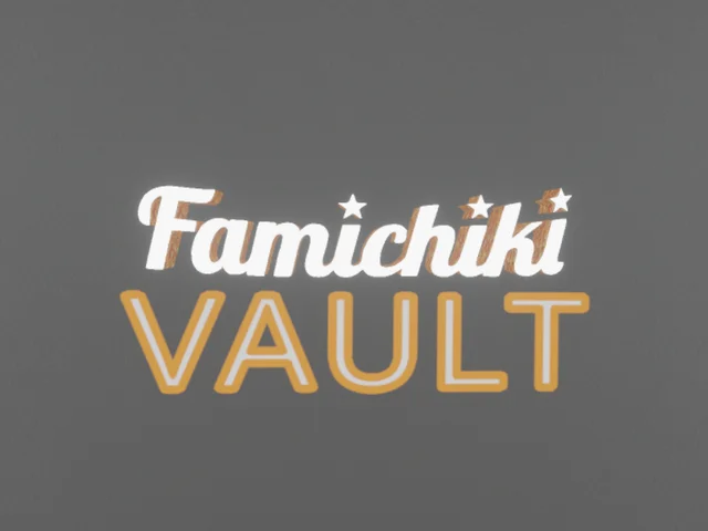 Vault of living famichiki
