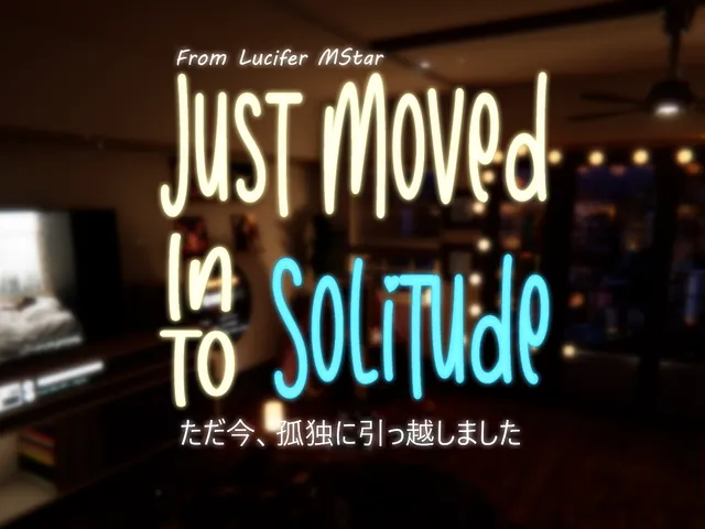 Just Moved into Solitude