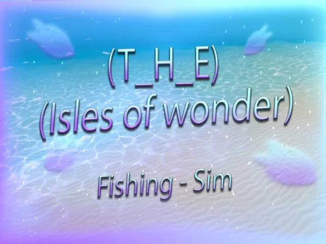 （T_H_E） - Isles Of Wonder - Fishing Sim - ＂Pc Only＂