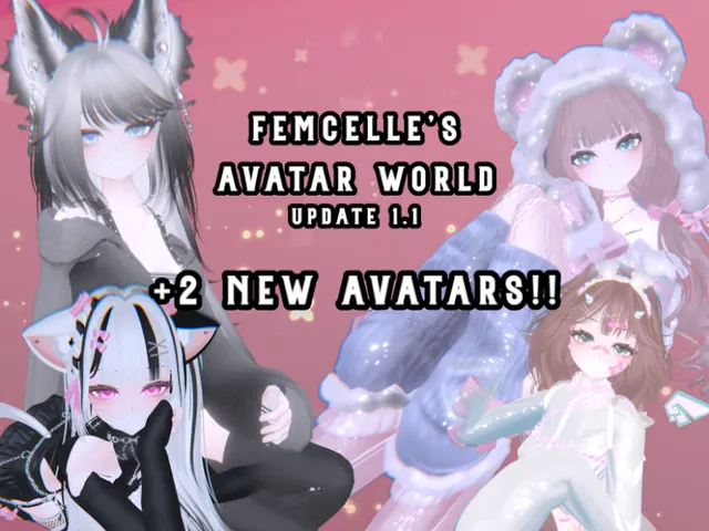 ǃǃ NEW AVATARS ˚Femcelle's Avatar World （UPDATE 1․1）