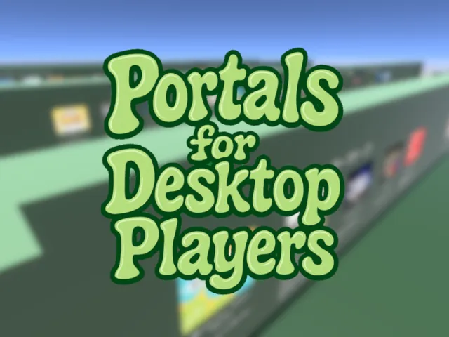 Portals for Desktop Players