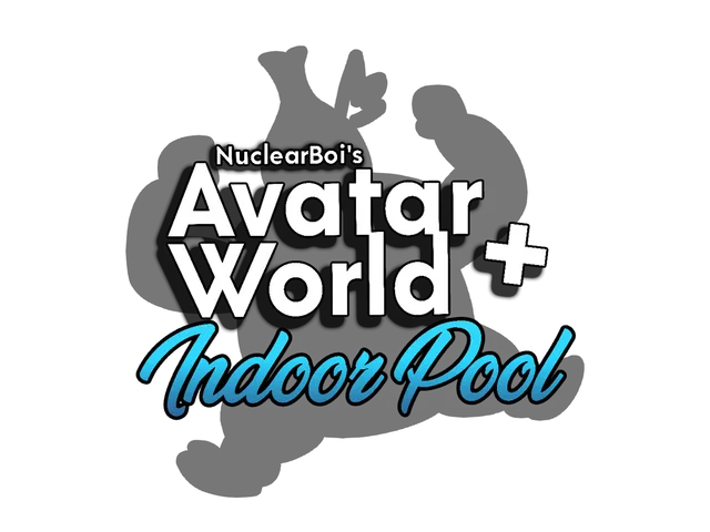 NuclearBoi's Avatar World + Indoor Pool