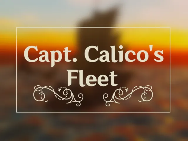Capt․ Calico's Fleet