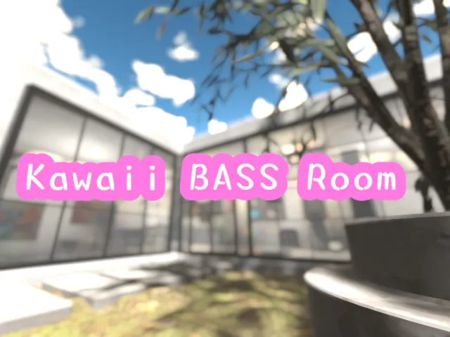 Kawaii BASS Room
