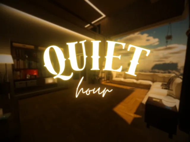 Quiet Hour