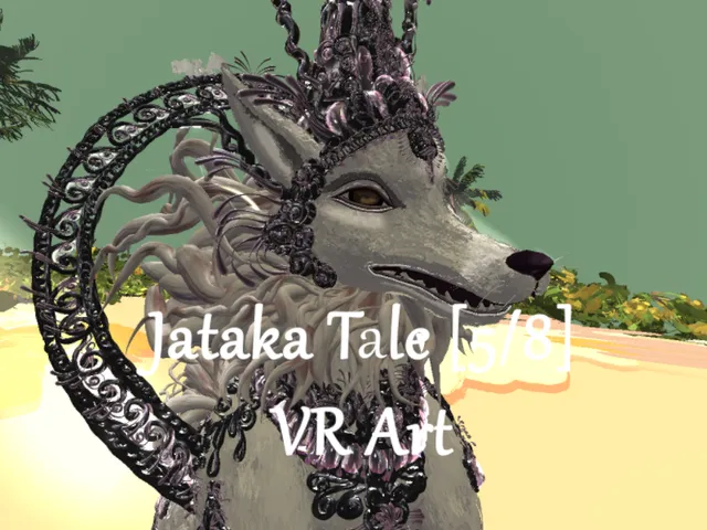 Jataka Tale［5⁄8］VR Art