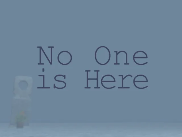 No One is Here